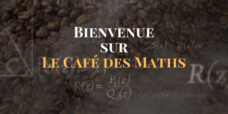Bienvenue sur le café des maths